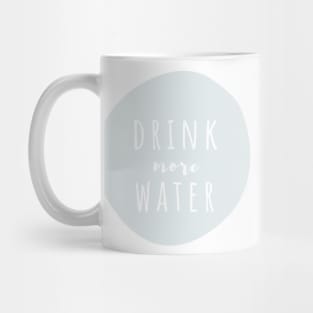 Drink More Water Mug